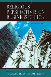 Thomas O'Brien & Scott Paeth — Religious Perspectives on Business Ethics