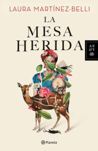 Laura Martínez-Belli — La mesa herida