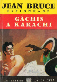 Jean Bruce [Bruce, Jean] — Gachis à Karachi