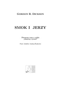 Gordon R. Dickson — Gordon R. Dickson - Smoczy Rycerz 01 - Smok i Jerzy