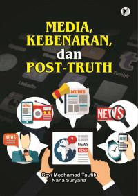 Cevi Mochamad Taufik & Nana Suryana — Media, Kebenaran, dan Post-Truth