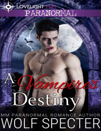 Wolf Specter & Desirae Grove — A Vampire's Destiny (M/M Gay Paranormal Mpreg Romance)