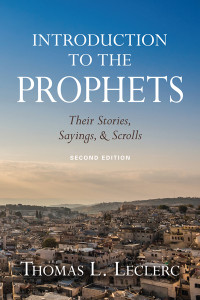 Leclerc, Thomas L.; — Introduction to the Prophets: Their Stories, Sayings, and Scrolls; Second Edition