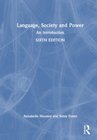 Annabelle Mooney, Betsy Evans — Language, Society and Power