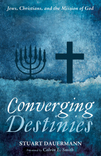 Stuart Dauermann; — Converging Destinies