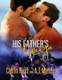 Caitlin Ricci & A.J. Marcus — His Father's Omega