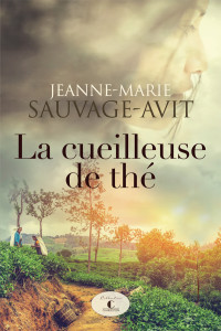 Jeanne-Marie Sauvage-Avit — La cueilleuse de thé