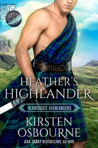 Kirsten Osbourne — Heather's Highlander (Heartsgate Highlanders 1)