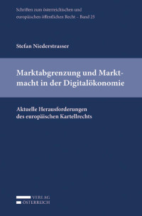 Stefan Niederstrasser; — Marktabgrenzung und Marktmacht in der Digitalkonomie