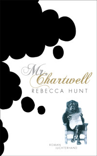 Hunt, Rebecca — Mr. Chartwell