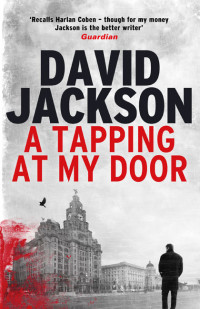 David Jackson — A Tapping at My Door (DS Nathan Cody #1)