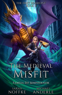 Sarah Noffke & Michael Anderle — The Medieval Misfit (The First Beaufont Book 4)