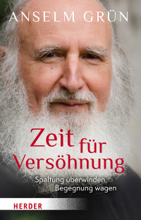 Anselm Grün; — Zeit für Versöhnung