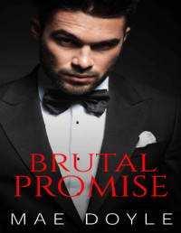 Mae Doyle — Brutal Promise: A Dark Mafia Romance (Mafia Wives Book 1)