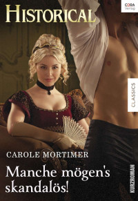 Carole Mortimer — Manche mögen's skandalös! (German Edition)