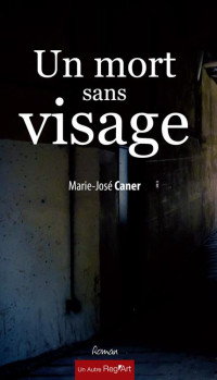 Marie José Caner — Un mort sans visage