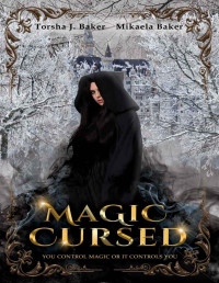 Torsha J Baker & Mikaela Baker — Magic Cursed: Fantasy Romance