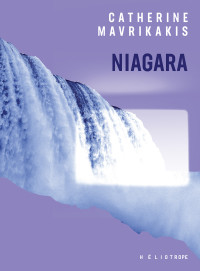 Catherine Mavrikakis — Niagara