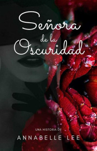 Annabelle Lee — Señora de la Oscuridad (Spanish Edition)