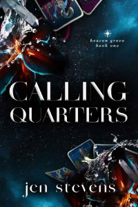 Jen Stevens — Calling Quarters (Beacon Grove #1)