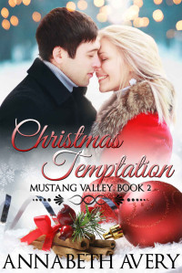 Annabeth Avery — Christmas Temptation (Mustang Valley 02)