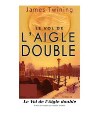 Twining, James — Tom Kirk 01- Le Vol de l'Aigle double