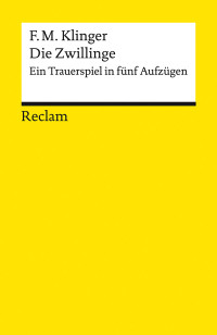 Friedrich Maximilian Klinger;Alexander Koenina; — Die Zwillinge. Ein Trauerspiel in fünf Aufzügen