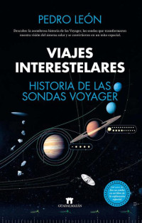 Pedro León — Viajes Interestelares. Historia De Las Sondas Voyager