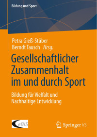 Berndt Tausch, Petra Gieß-Stüber, (Hrsg.) — Gesellschaftlicher Zusammenhalt im und durch Sport: Bildung für Vielfalt und Nachhaltige Entwicklung