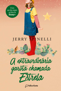 Jerry Spinelli — A extraordinária garota chamada Estrela