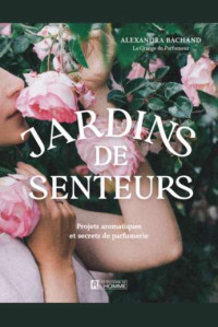 Alexandra Bachand — Jardins de senteurs