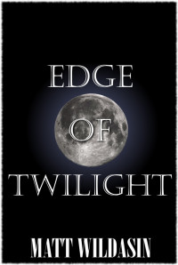 Matthew Wildasin — Edge of Twilight
