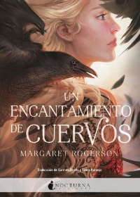 Margaret Rogerson — Un encantamiento de cuervos