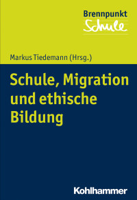 Markus Tiedemann — Schule, Migration und ethische Bildung