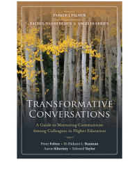 Peter Felten & H-Dirksen L. Bauman & Aaron Kheriaty & Edward Taylor — Transformative Conversations