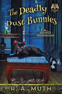 R.A. Muth & Blueberry Bay — The Deadly Dust Bunnies (Haunted Housekeeping Book 2)