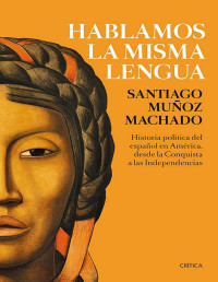 Santiago Muñoz Machado — Hablamos la misma lengua