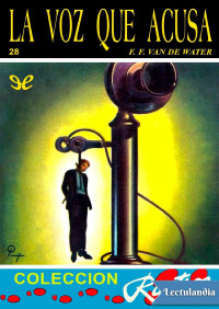 F. F. Van De Water [Van De Water, F. F.] — La voz que acusa