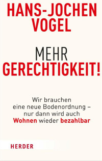 © Verlag Herder GmbH — Hans-Jochen Vogel – Mehr Gerechtigkeit!