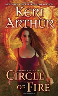 Keri Arthur — Damask Circle #01 – Circle of Fire