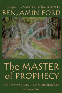 Benjamin Ford — The Master of Prophecy: The Sawyl Gwilym Chronicles #2
