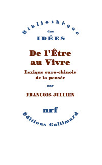 François Jullien — De l'Être au Vivre