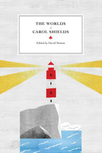 David Staines — The Worlds of Carol Shields