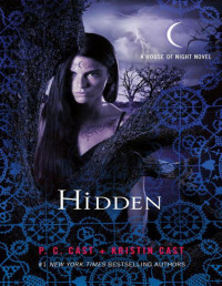 P.C. Cast, kristen Cast — Hidden - House of Night - 10