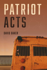 David Baker — Patriot Acts