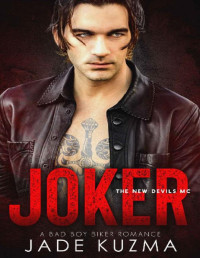 Jade Kuzma [Kuzma, Jade] — Joker: A Bad Boy Biker Romance (New Devils MC Book 2)