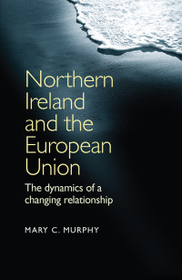 Mary C. Murphy; — Northern Ireland and the European Union