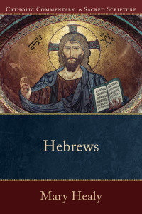 Healy, Mary; — Hebrews (Catholic Commentary on Sacred Scripture)