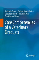 Subhash Verma, Yashpal Singh Malik, Geetanjali Singh, Prasenjit Dhar, Amit Kumar Singla — Core Competencies of a Veterinary Graduate