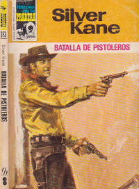 Silver Kane — Batalla de pistoleros